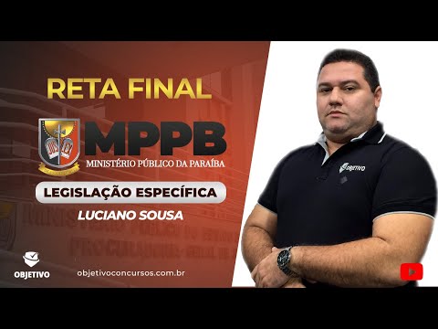 RETA FINAL MPPB | Vai cair na sua prova!! 😱 - LEG. ESPECÍFICA: Lei Comp. 97/2010. Prof. Luciano S.