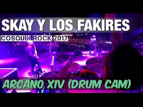 Skay y los Fakires - Cosquín Rock 2017/ Arcano XIV (Drum Cam)