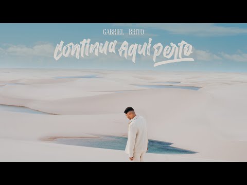 Continua Aqui Perto - Gabriel Brito (Clipe Oficial)