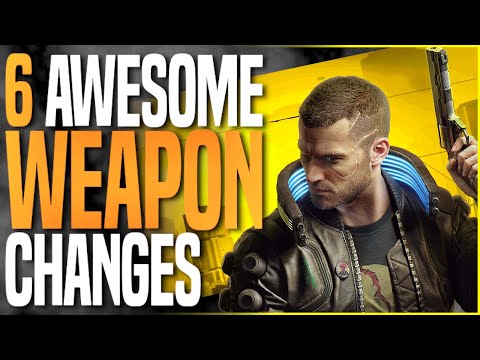 Cyberpunk 2077 Weapons are AWESOME... 6 CHANGES to make the GUNPLAY even better!