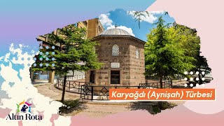 Karyağdı (Aynişah) Türbesi
