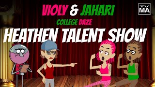 Violy & Jahari: College Daze - Heathen Talent Show (Not Suitable For Kids)