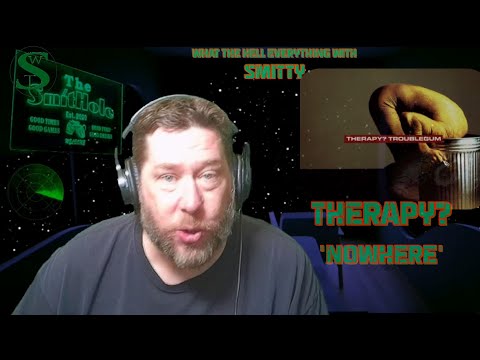 Therapy? 'Nowhere' (Reaction)