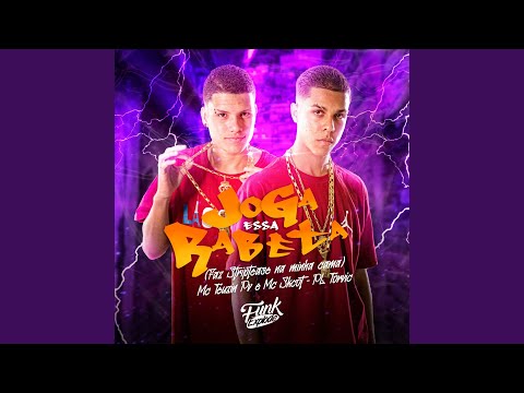 Joga Essa Rabeta, Faz Striptease na Minha Cama