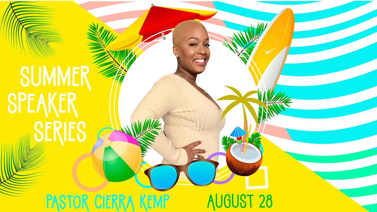 Summer Speaker Series - Pastor Cierra Kemp - The Outpouring with Rev. Bob Oliver - August 28th