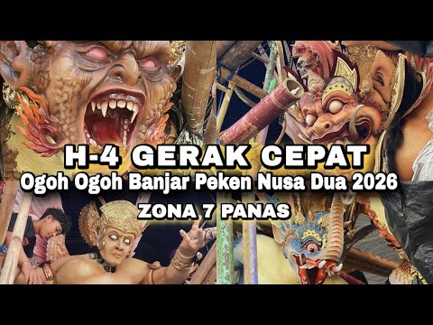 H-4 GERAK CEPAT Menjelang Penilaian Lomba Ogoh Ogoh Badung 2026 - ZONA 7 Banjar Peken Nusa Dua 