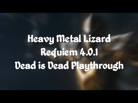 Heavy Metal Lizard - Skyrim - Requiem - DiD - Episode 12