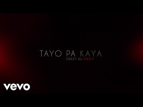 Crazy As Pinoy - Tayo Pa Kaya