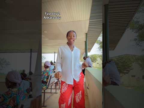 FYB Day 2, ￼Ankara day #goviral #fyb #viralvideo #shorts #school #feed #relatable #highlights #fyp