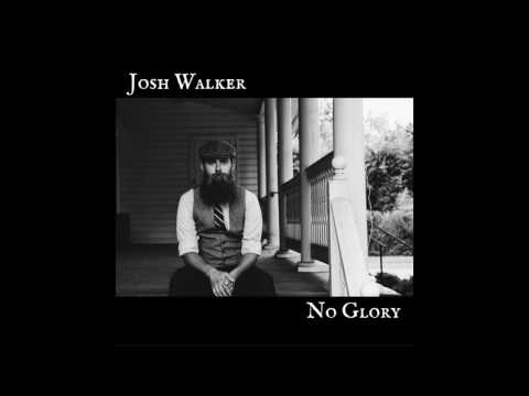 Josh Walker - No Glory