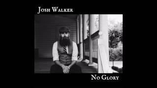 Josh Walker - No Glory