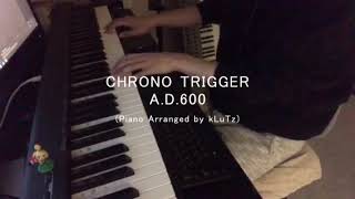 【ピアノ】Chrono Trigger A.D.600／風の憧憬(Arranged by kLuTz)