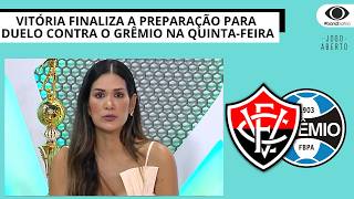 VITÓRIA FINALIZA A PREPARAÇÃO PARA DUELO CONTRA O GRÊMIO NA QUINTA-FEIRA | JOGO ABERTO BA
