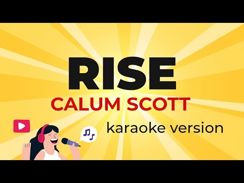 Calum Scott - Rise (Karaoke Version)