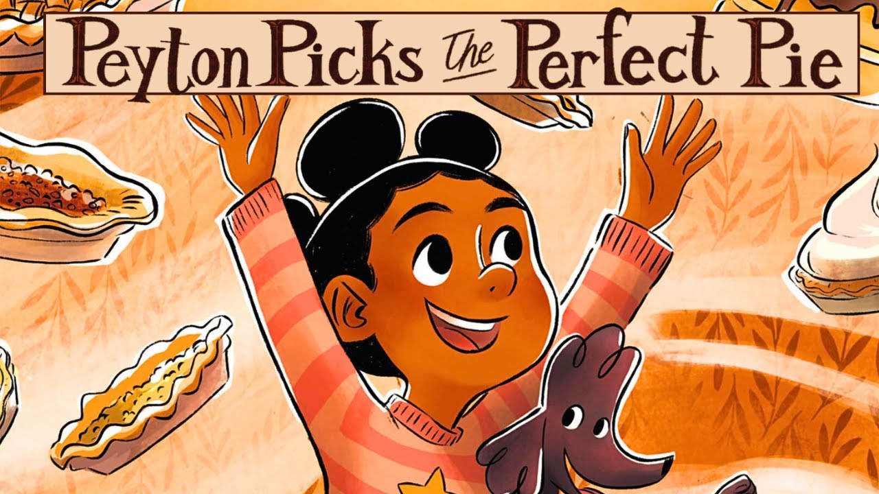 😋 Peyton Picks the Perfect Pie 🥧 Kids Book Thanksgiving Read Aloud Picky Eaters Trying New Things