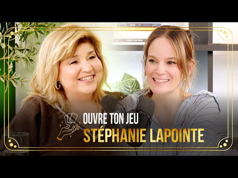 #127 - Stéphanie Lapointe | Ouvre ton jeu avec Marie-Claude Barrette
