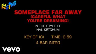 Hal Ketchum - Someplace Far Away (Careful What You&#39;re Dreaming) (Karaoke EZ Sing)