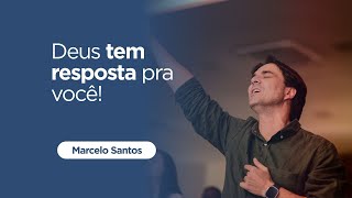 DEUS TEM A RESPOSTA PARA VOCE | PR.MARCELO SANTOS