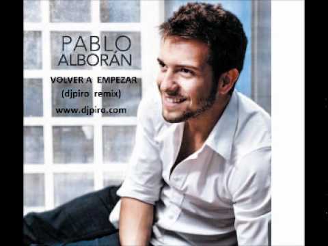 pablo alboran - volver a empezar (djpiro remix)