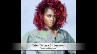 Ester Dean x Hi Jackson - Baby Making Love
