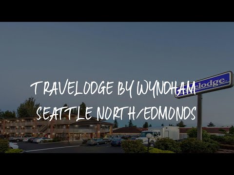 Travelodge by Wyndham Seattle North/Edmonds Review - Edmonds , United States of America
