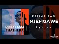 Drizzy Sam - Njengawe [Lyric Video] (ft Kaymor; Ohp Sage; Njezz, 015 MusiQ & Van City MusiQ)