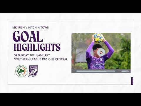 GOAL HIGHLIGHTS - MK Irish v Hitchin Town 10/01/26