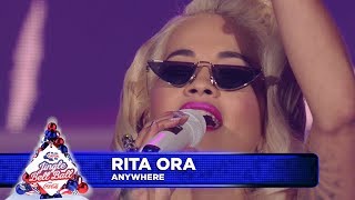 Rita Ora - ‘Anywhere’ (Live at Capital’s Jingle Bell Ball 2018)