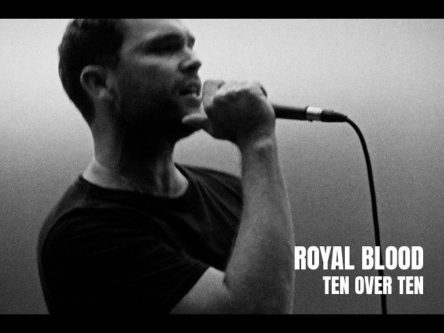  Ten Over Ten  - Royal Blood