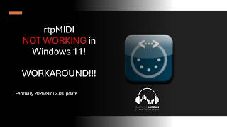 RTP Midi not working after Windows 11 (Feb. 2026) Update. WORKAROUND F