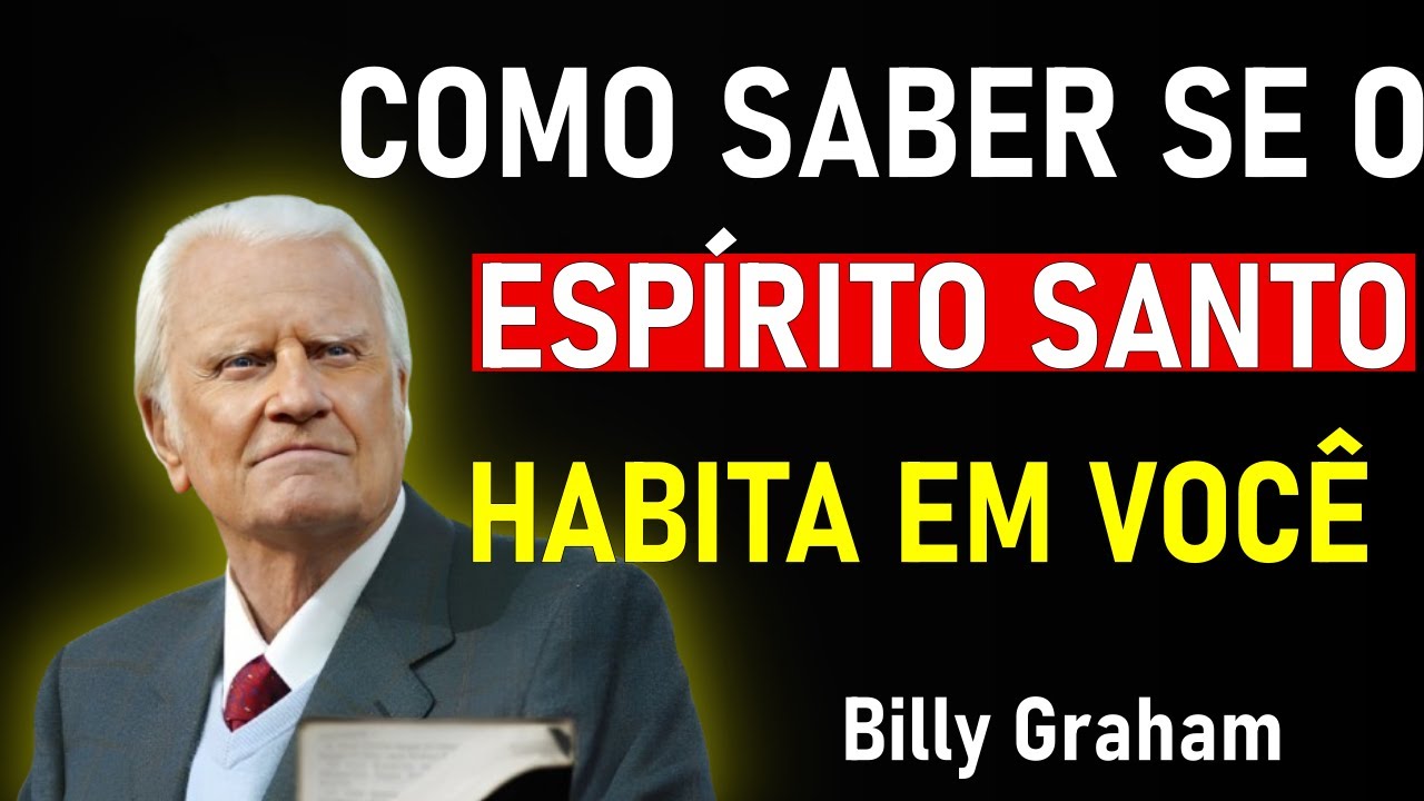 Assim diz o Senhor, Como Saber Se o Espírito Santo Habita em Você - Billy Graham