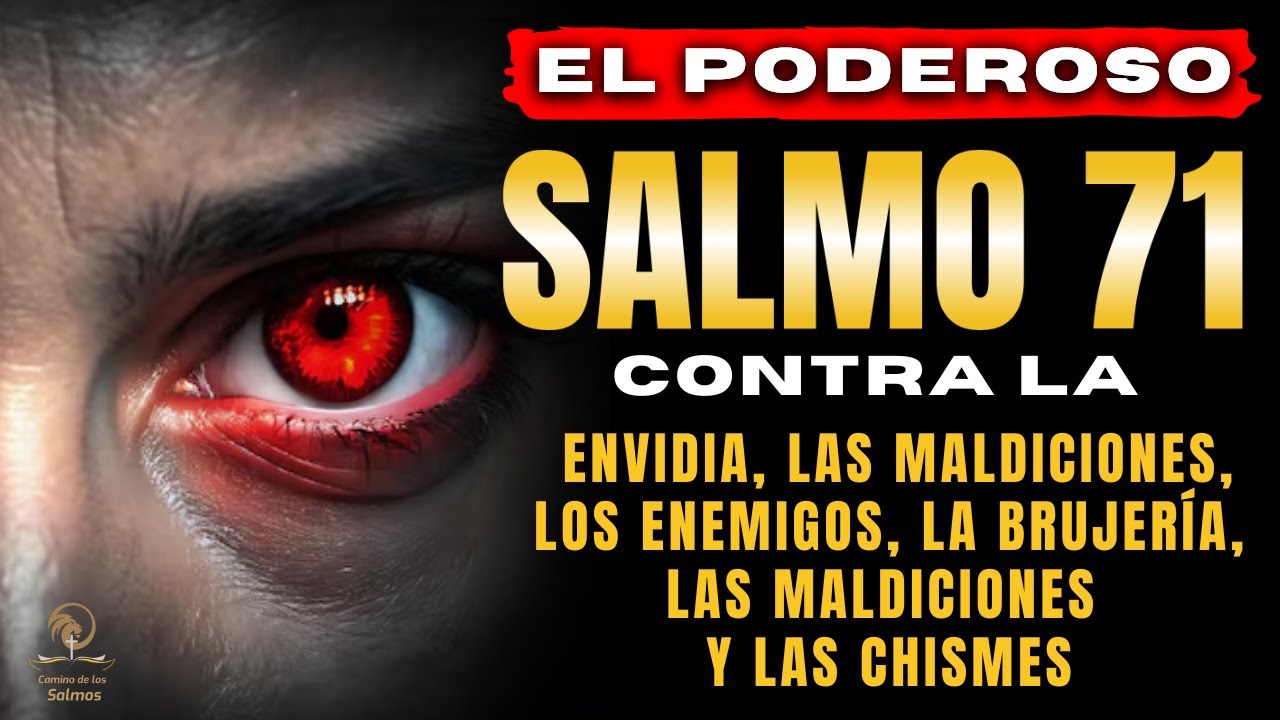 SALMO 71 - PARA ALEJAR ENEMIGOS, CHISMOSOS, PERSONAS ENVIDIOSAS Y MALDICIONES ‪@CaminodelosSalmos