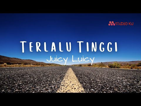 Juicy Luicy - Terlalu Tinggi (Lirik)
