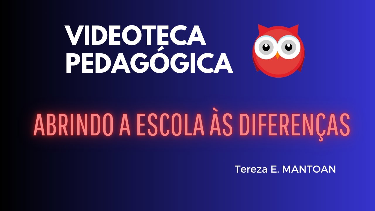 ABRINDO A ESCOLA ÀS DIFERENÇAS/ Tereza E. Montoan.