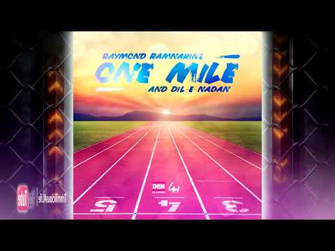 Dil E Nadan & Raymond Ramnarine -  One Mile [ 2k19 Soca ]