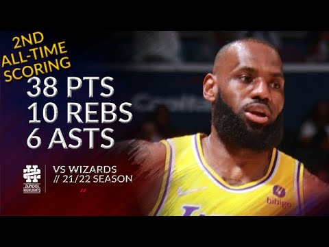LeBron James 38 pts 10 rebs 6 asts vs Wizards 21/22 season