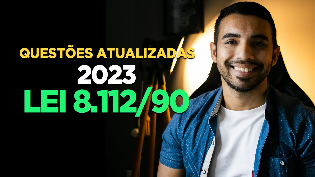 Resolução de questões da 8.112/90 Atualizadas 2023