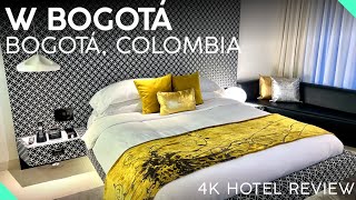 W BOGOTA Bogota, Colombia【4K Tour & Review】GLAM 5-Star Hotel