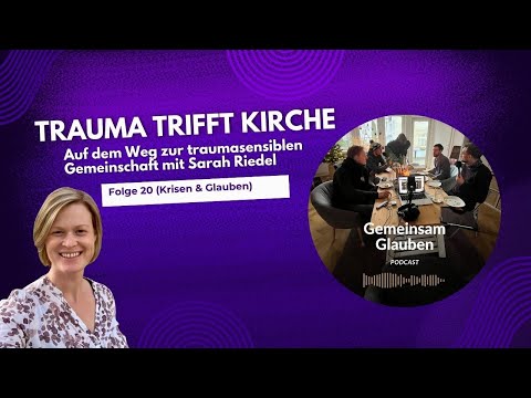 20-Trauma trifft Kirche: Traumasensible Gemeinschaft mit Sarah Riedel