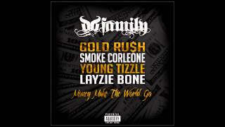 DB Family (Gold Ru$h - Smoke Corleone - Young Tizzle feat. Layzie Bone) - Money Make The World Go