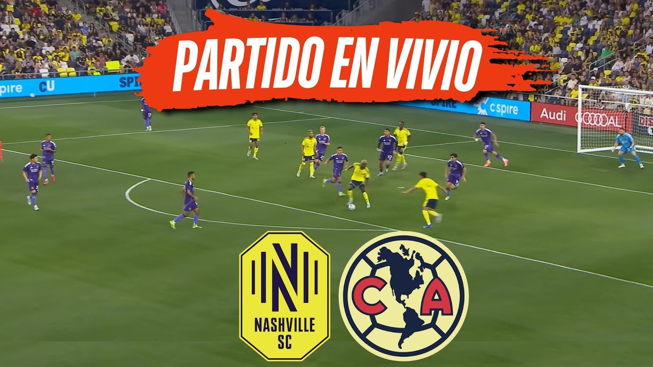 🔴 Nashville vs América [En Vivo] 🏆 Concachampions - Cuartos de Final Ida
