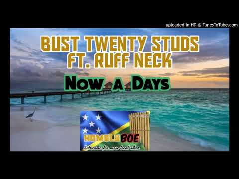 Bust Twenty Studs ft. Ruff Neck (56 Hop Rod) - Nowa Days (Solomon Islands Music 2015)