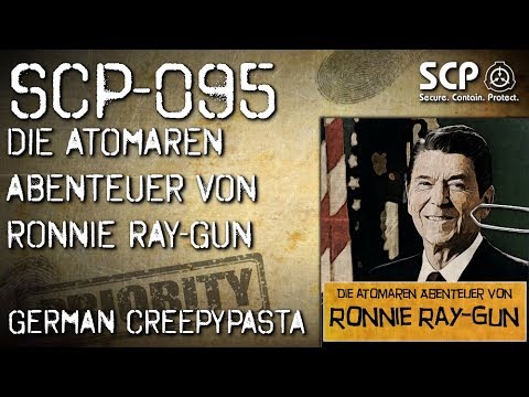 SCP-095: Die Atomaren Abenteuer von Ronnie Ray-Gun - German Creepypasta (Horror, Hörbuch) DEUTSCH