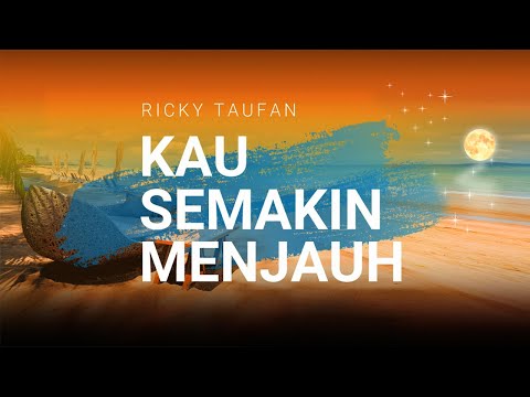 KAU SEMAKIN MENJAUH - Ricky Taufan - (OFFICIAL MUSIC VIDEO)