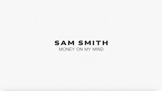 Sam Smith - Money On My Mind (Lyric Video)