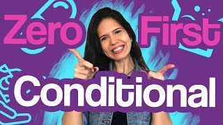 Zero and First Conditional  - O que é e como usar