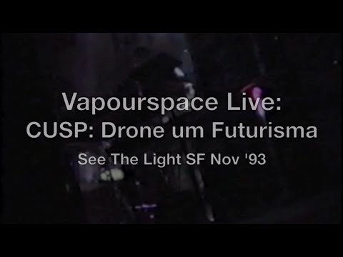 Vapourspace Live: CUSP - Drone um Futurisma / Spacewalk
