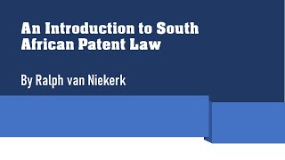 Introduction to SA Patent Law by Ralph van Niekerk