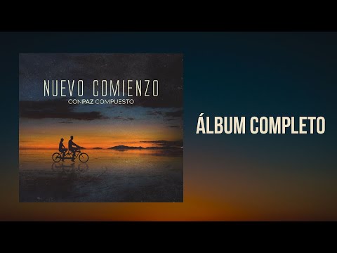 CONPAZ COMPUESTO - Nuevo Comienzo  [Álbum Completo]