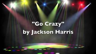 Go Crazy-Jackson Harris